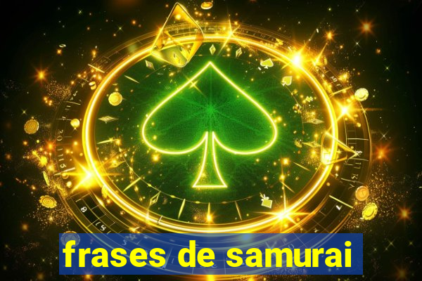 frases de samurai